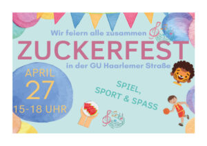 Read more about the article 27.04.2023 Zuckerfest in der GU Haarlemer Straße